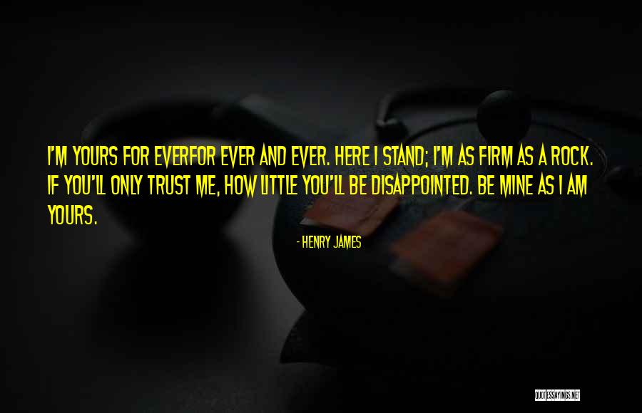 Trust Love Quotes By Henry James Trust Love Quotes By Henry James