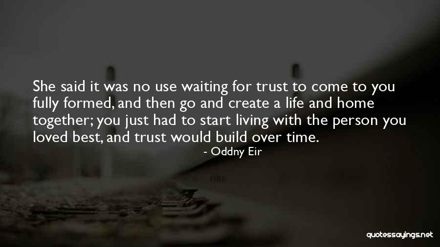 Trust Love Quotes By Oddny Eir Trust Love Quotes By Oddny Eir