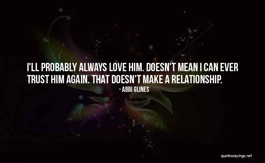 Trust Love Relationship Quotes By Abbi Glines Trust Love Relationship Quotes By Abbi Glines