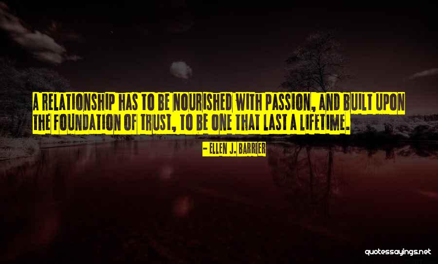 Trust Love Relationship Quotes By Ellen J. Barrier Trust Love Relationship Quotes By Ellen J. Barrier