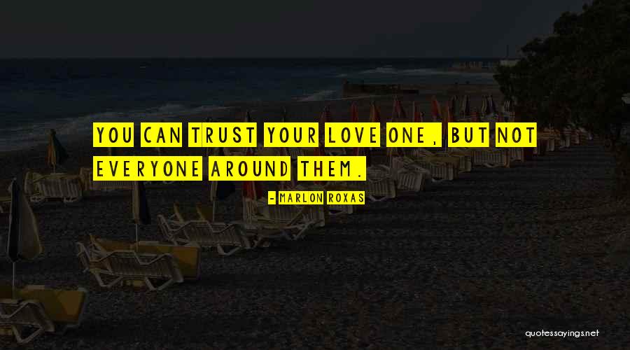 Trust Love Relationship Quotes By Marlon Roxas Trust Love Relationship Quotes By Marlon Roxas