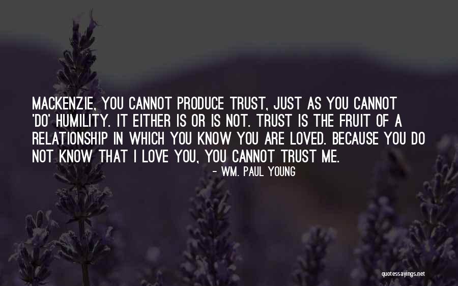 Trust Love Relationship Quotes By Wm. Paul Young Trust Love Relationship Quotes By Wm. Paul Young