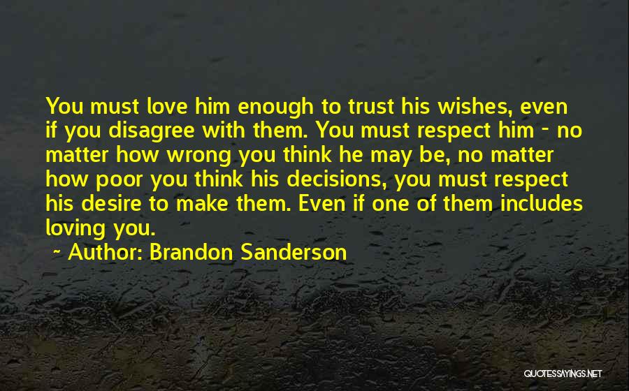 Trust Love Respect Quotes By Brandon Sanderson