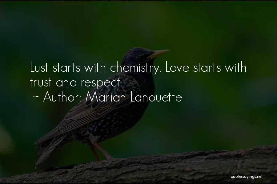 Trust Love Respect Quotes By Marian Lanouette