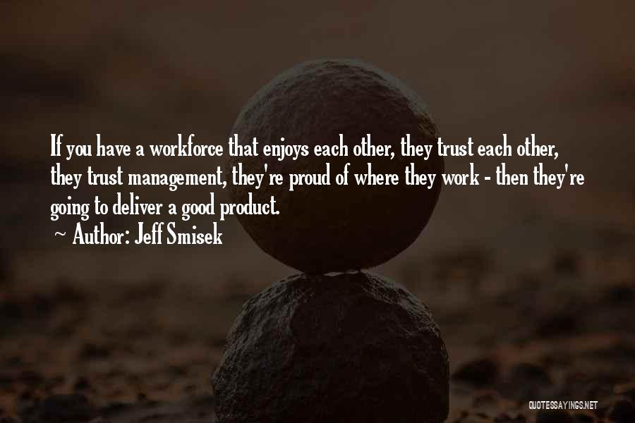 Trust Management Quotes By Jeff Smisek