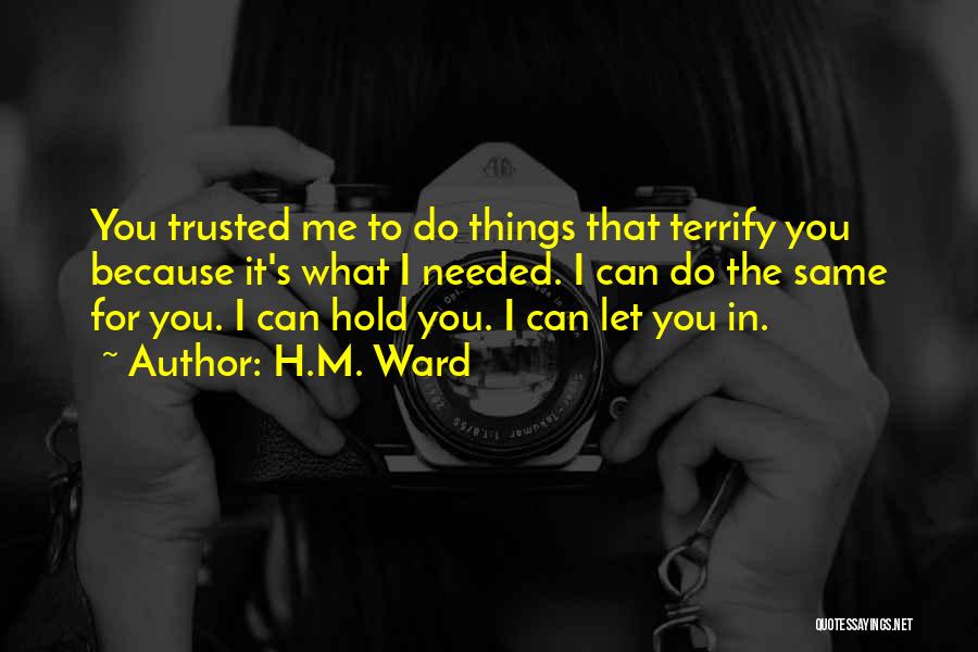 Trust Me Because I Love You Quotes By H.M. Ward