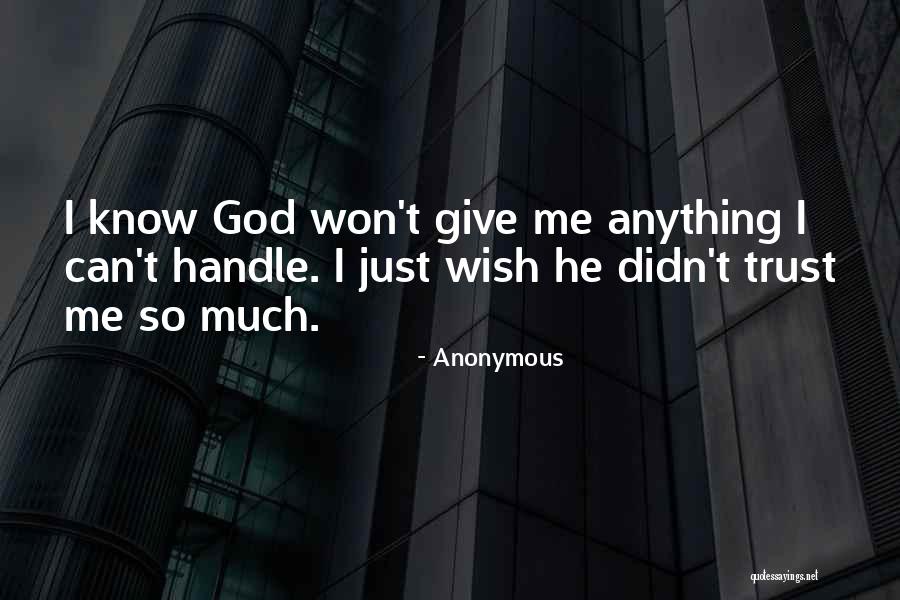 Trust Me I Know Quotes By Anonymous Trust Me I Know Quotes By Anonymous