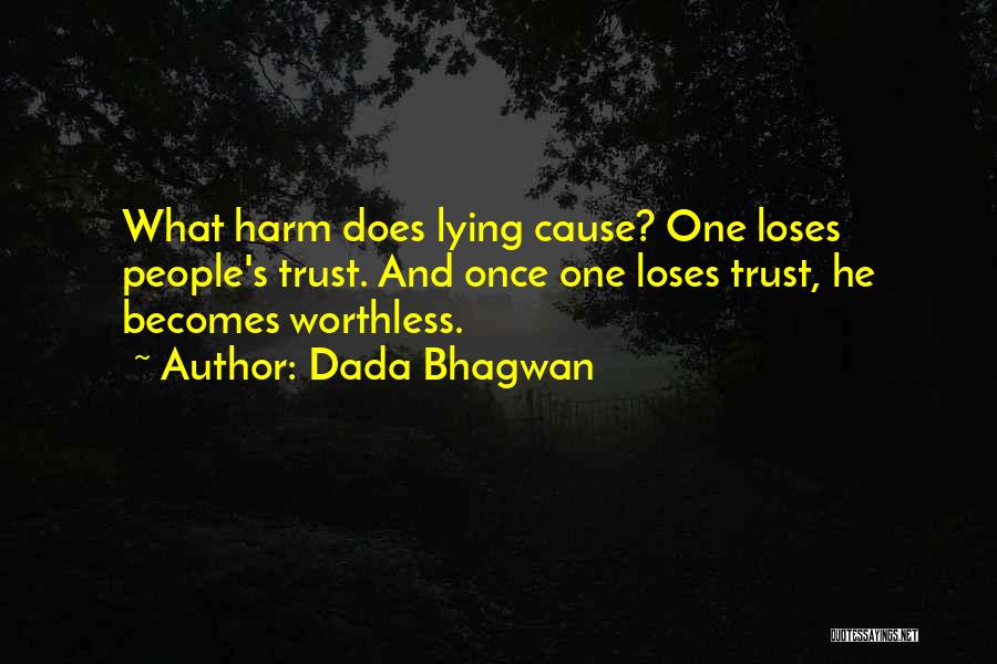 Trust Me I'm Not Lying Quotes By Dada Bhagwan