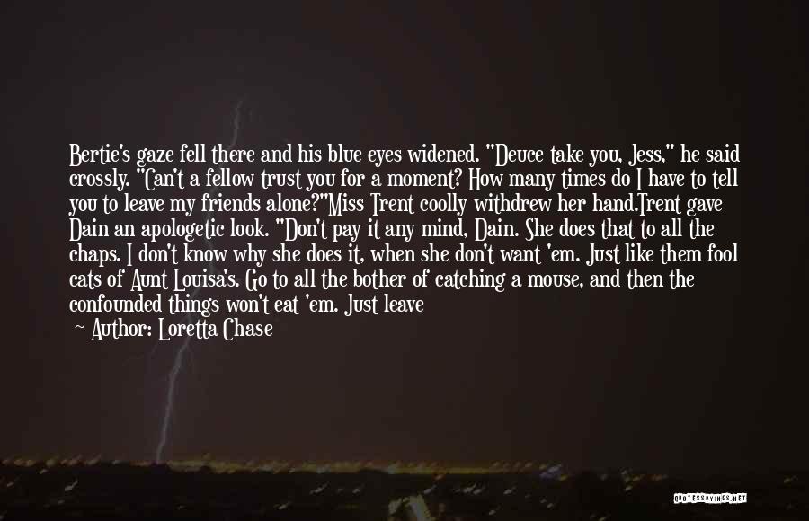 Trust Me I'm Not Lying Quotes By Loretta Chase
