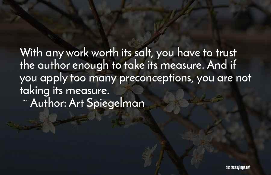 Trust Me I'm Worth It Quotes By Art Spiegelman