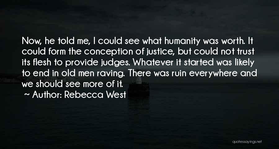 Trust Me I'm Worth It Quotes By Rebecca West