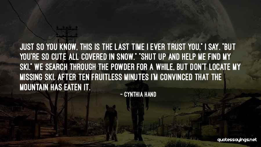 Trust Me Last Time Quotes By Cynthia Hand