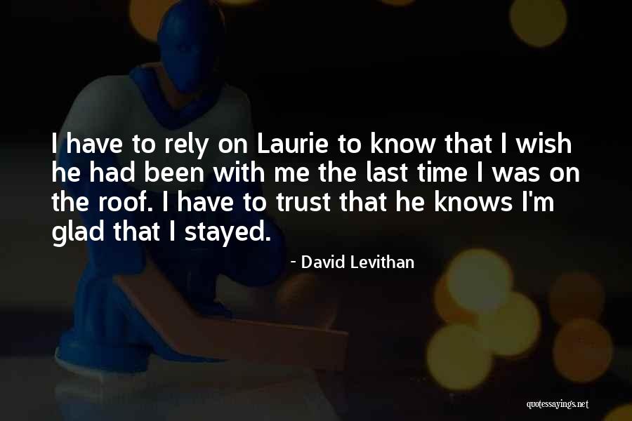 Trust Me Last Time Quotes By David Levithan