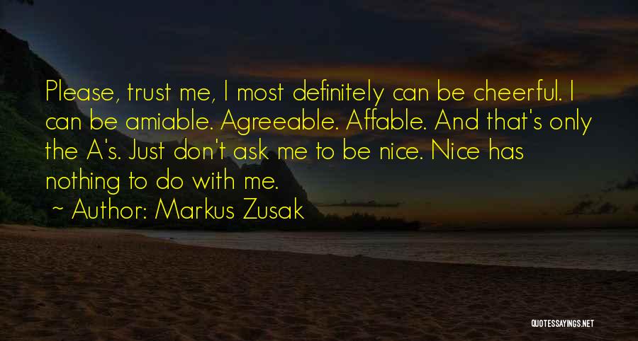 Trust Me Please Quotes By Markus Zusak