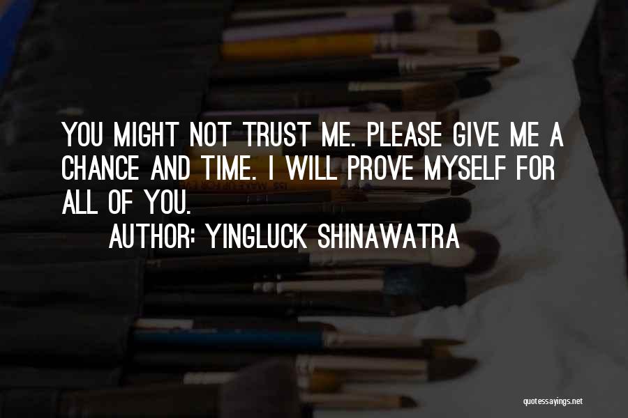 Trust Me Please Quotes By Yingluck Shinawatra