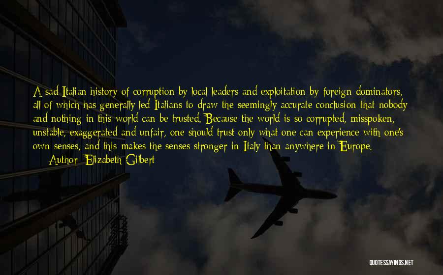 Trust Me Sad Quotes By Elizabeth Gilbert