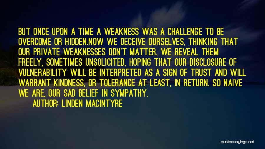 Trust Me Sad Quotes By Linden MacIntyre