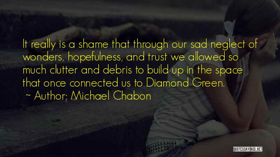 Trust Me Sad Quotes By Michael Chabon