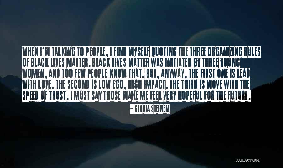 Trust Me When I Say I Love You Quotes By Gloria Steinem