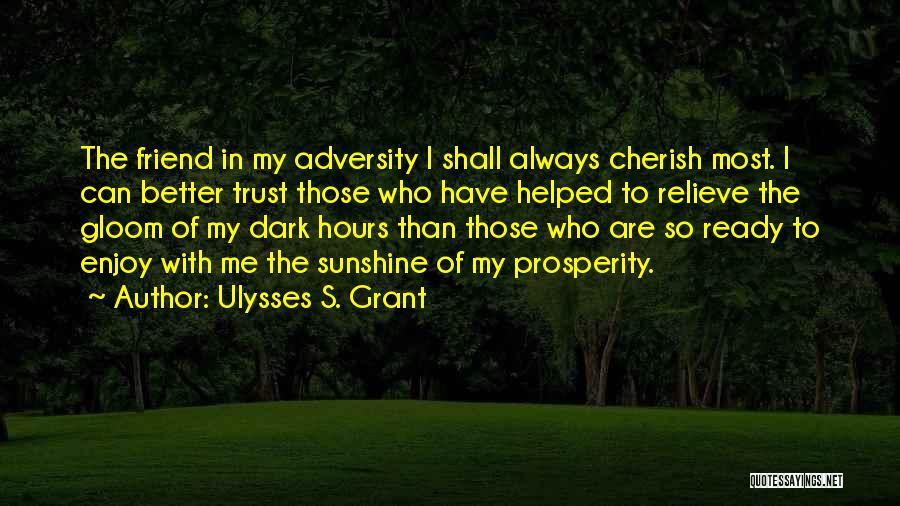 Trust My Friendship Quotes By Ulysses S. Grant