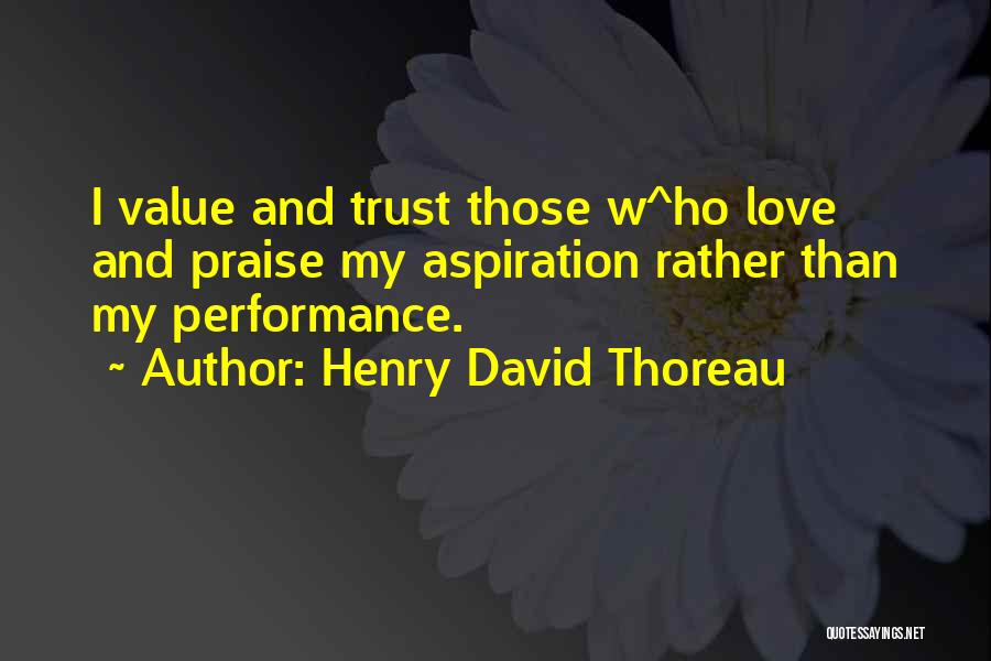 Trust My Love Quotes By Henry David Thoreau