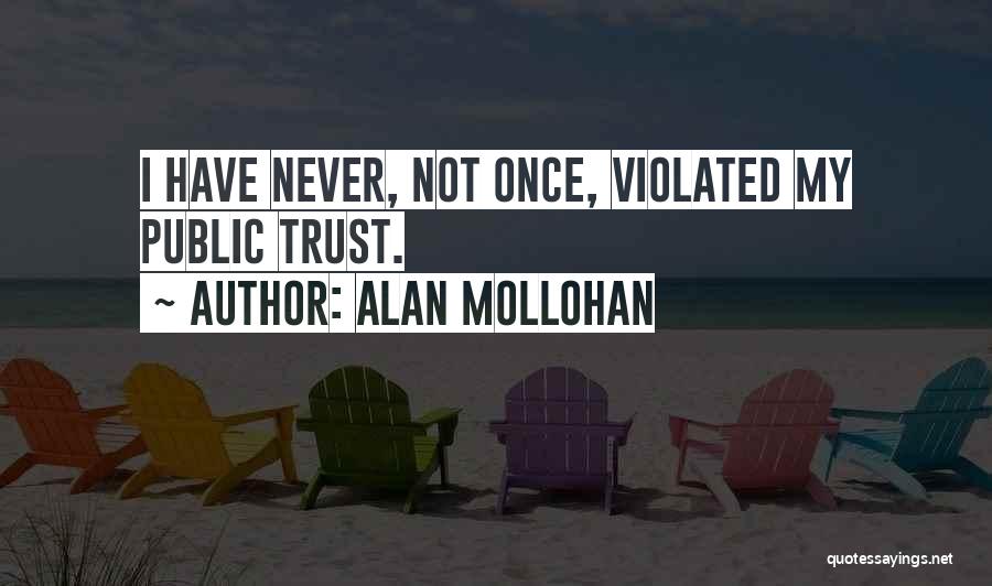 Trust Never Quotes By Alan Mollohan