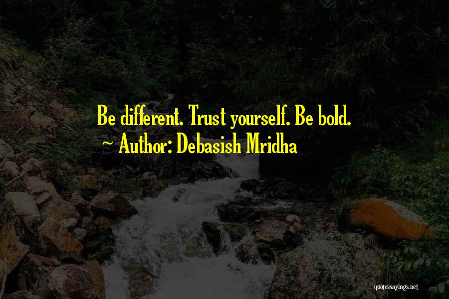 Trust No One But Myself Quotes By Debasish Mridha