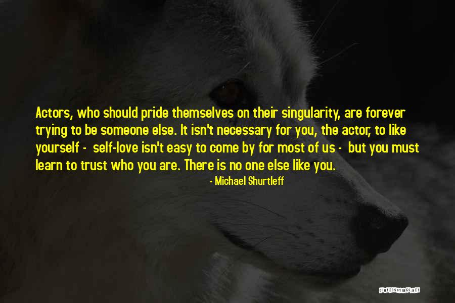 Trust No One But Yourself Quotes By Michael Shurtleff