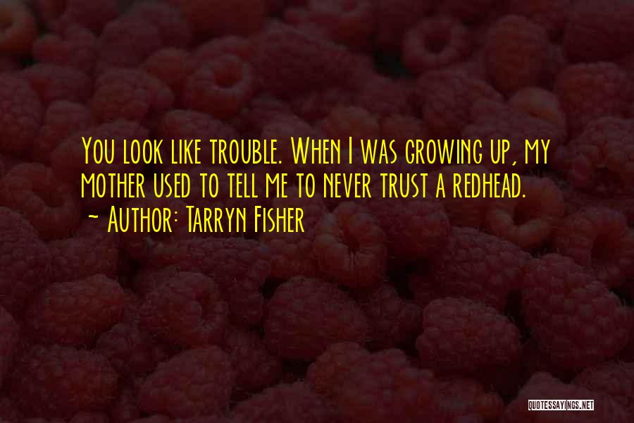 Trust No One But Yourself Quotes By Tarryn Fisher