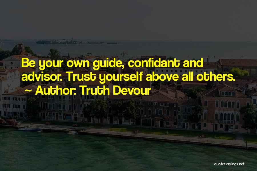 Trust No One But Yourself Quotes By Truth Devour