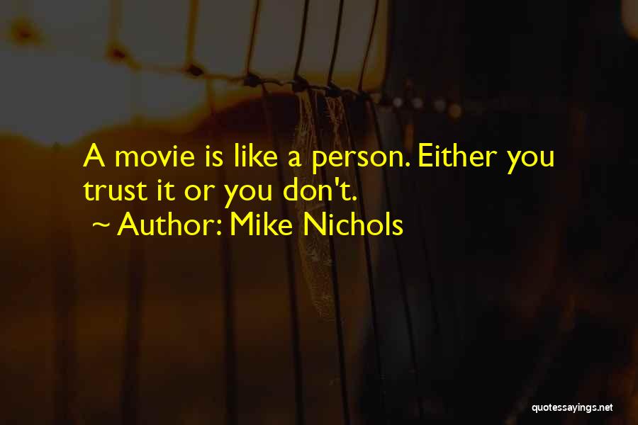 Trust No One Movie Quotes By Mike Nichols