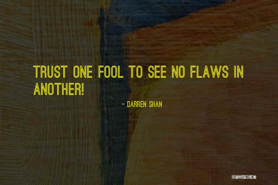 Trust No One Quotes By Darren Shan Trust No One Quotes By Darren Shan