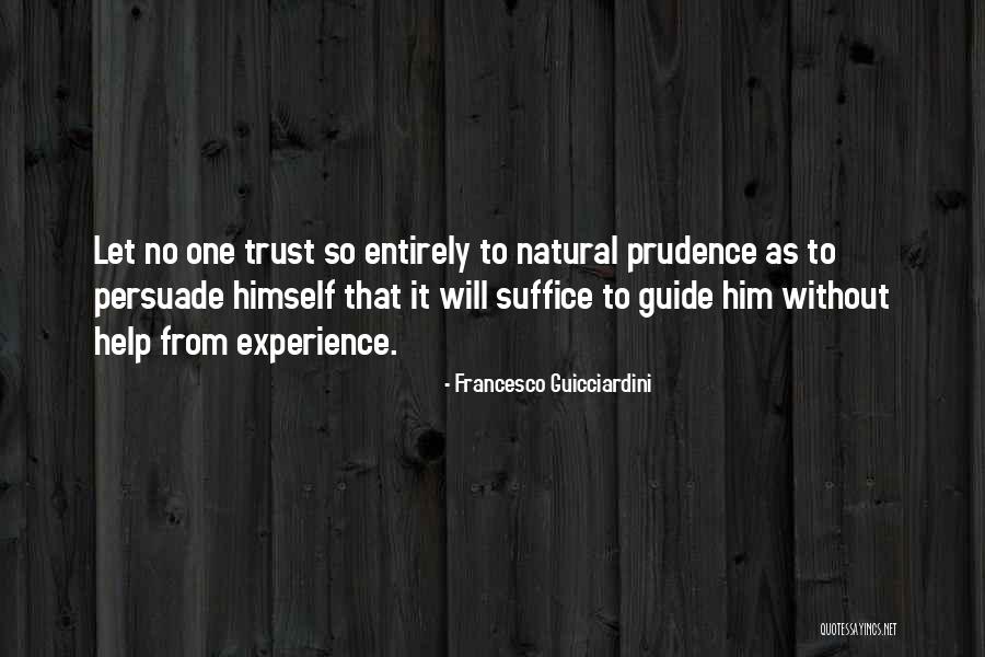 Trust No One Quotes By Francesco Guicciardini Trust No One Quotes By Francesco Guicciardini