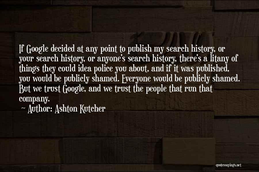 Trust No One Search Quotes By Ashton Kutcher