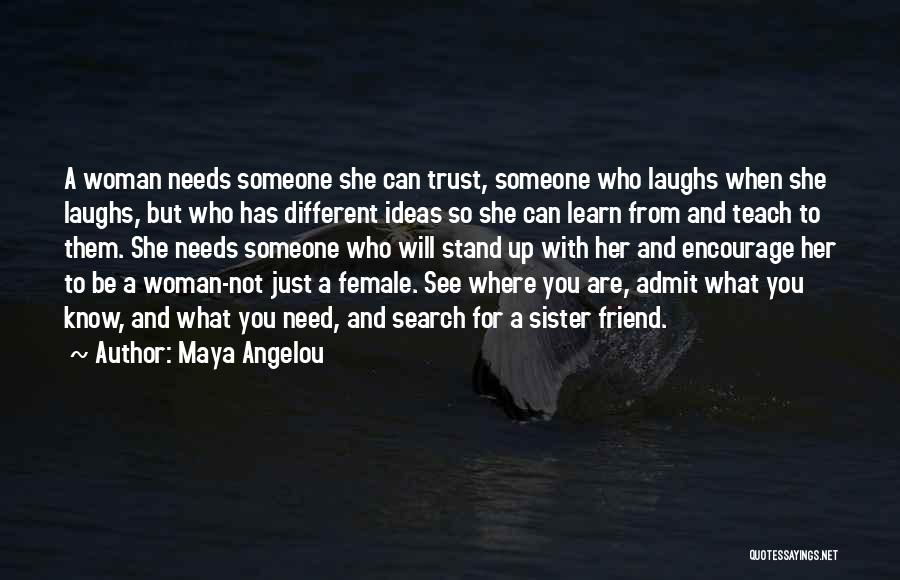 Trust No One Search Quotes By Maya Angelou