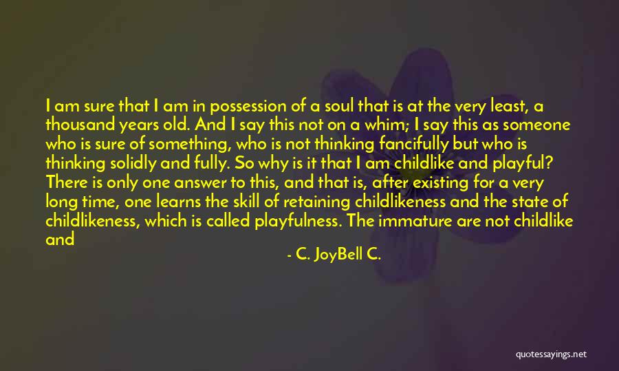 Trust No Soul Quotes By C. JoyBell C. Trust No Soul Quotes By C. JoyBell C.