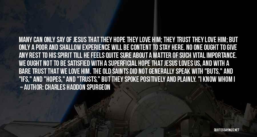 Trust No Soul Quotes By Charles Haddon Spurgeon