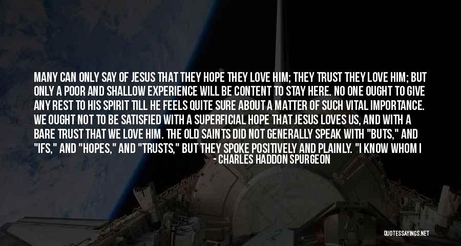 Trust No Soul Quotes By Charles Haddon Spurgeon Trust No Soul Quotes By Charles Haddon Spurgeon