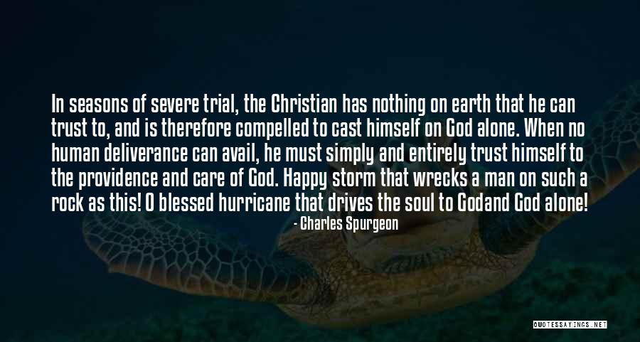 Trust No Soul Quotes By Charles Spurgeon Trust No Soul Quotes By Charles Spurgeon