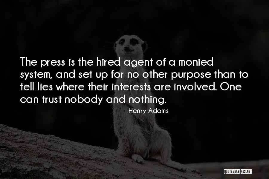 Trust Nobody But Yourself Quotes By Henry Adams Trust Nobody But Yourself Quotes By Henry Adams