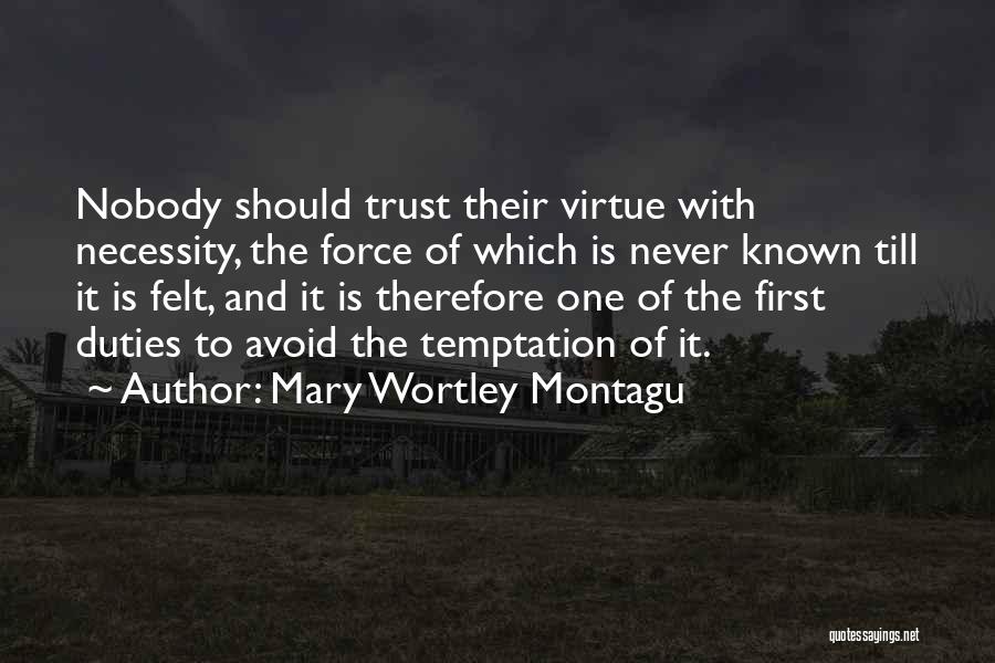 Trust Nobody But Yourself Quotes By Mary Wortley Montagu