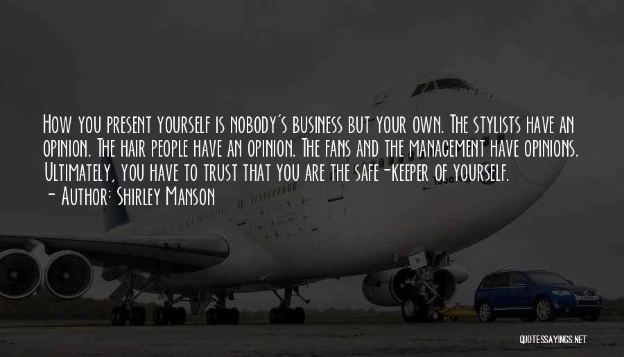 Trust Nobody But Yourself Quotes By Shirley Manson