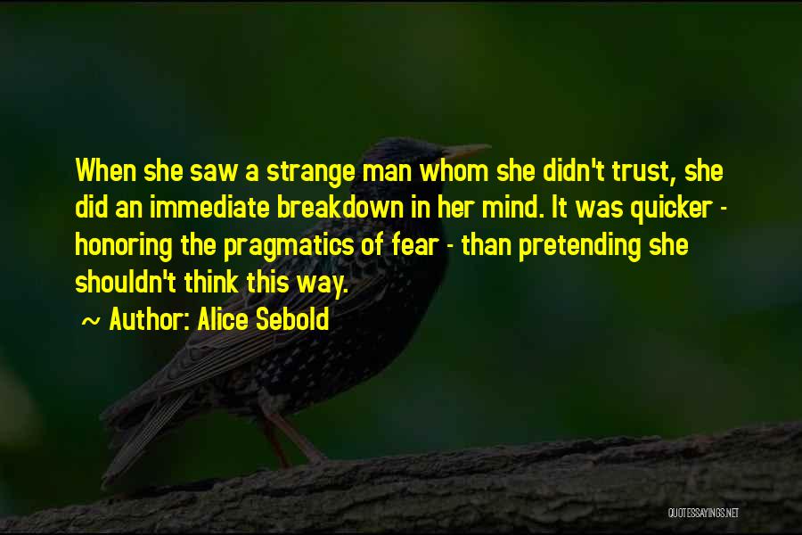 Trust None Fear None Quotes By Alice Sebold