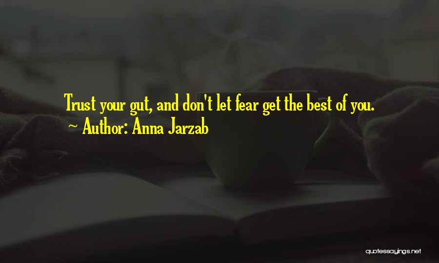 Trust None Fear None Quotes By Anna Jarzab