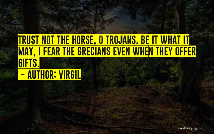 Trust None Fear None Quotes By Virgil
