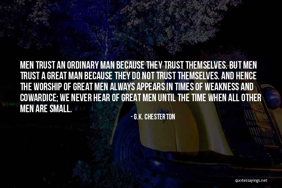 Trust Not A Great Quotes By G.K. Chesterton Trust Not A Great Quotes By G.K. Chesterton