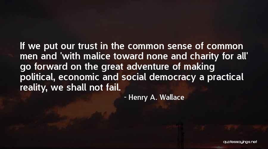 Trust Not A Great Quotes By Henry A. Wallace Trust Not A Great Quotes By Henry A. Wallace
