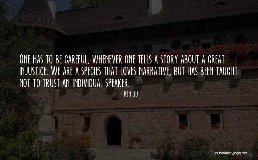 Trust Not A Great Quotes By Ken Liu Trust Not A Great Quotes By Ken Liu
