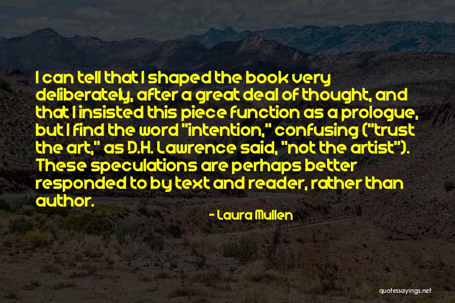 Trust Not A Great Quotes By Laura Mullen Trust Not A Great Quotes By Laura Mullen