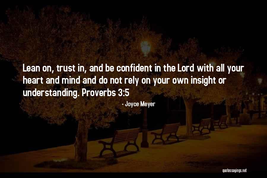 Trust Not In Your Own Understanding Quotes By Joyce Meyer Trust Not In Your Own Understanding Quotes By Joyce Meyer